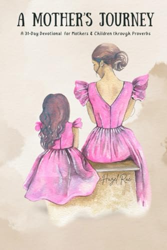 A Mother's Journey: A 31-day Devotional Through The Book Of... - Nouvelle promo Amazon à 9.59€