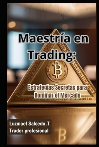 Maestría en Trading:: Estrategias secretas para dominar el... - Amazon Royaume-Uni à 33.69€