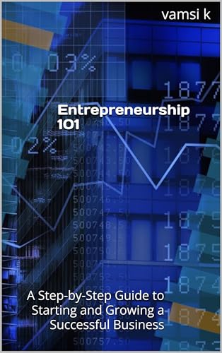 Entrepreneurship 101: A Step-by-Step Guide to Starting and... - Livres & eBooks en promo à 0.99€