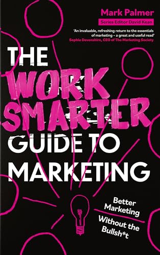 The Work Smarter Guide to Marketing: Better Marketing... - Home & Kitchen Amazon UK à 2.99€