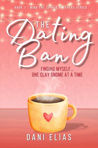 The Dating Ban: Finding Myself... One Clay Gnome at a Time.... - Amazon Royaume-Uni à 0.99€