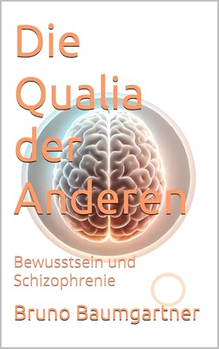 Die Qualia der Anderen: Bewusstsein und Schizophrenie - Amazon Germany à 3.36€