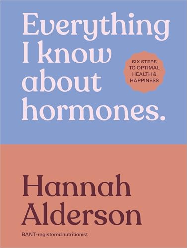 Everything I Know About Hormones: Six Steps to Optimal... - Santé & Bien-être Amazon Royaume-Uni à 1.99€