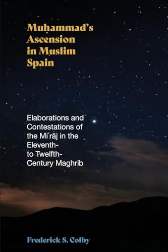 Muhammad's Ascension in Muslim Spain: Elaborations and... - Bon plan à 7.04€