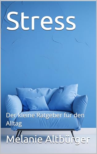Stress : Der kleine Ratgeber für den Alltag - Livres & eBooks Amazon Allemagne à 4.99€