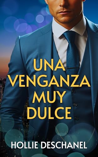Una venganza muy dulce: ¿Tendrías una aventura con el... - Amazon Espagne à 0.99€