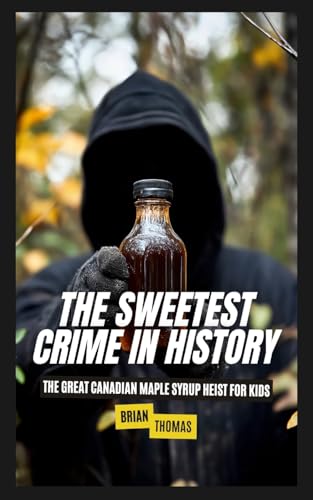 The Sweetest Crime in History: Great Canadian Maple Syrup... - Jouets & Jeux en promo à 13.64€