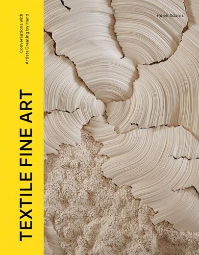 Textile Fine Art: Conversations with Artists Creating by... - Bon plan à 2.99€
