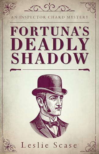 Fortuna's Deadly Shadow (Inspector Chard Mysteries Book 1) - Nouvelle promo Amazon à 0.99€