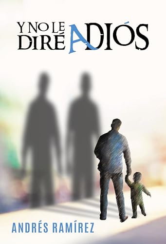 Y NO LE DIRÉ ADIÓS (Spanish Edition) - Maison & Cuisine Amazon Royaume-Uni à 0.77€