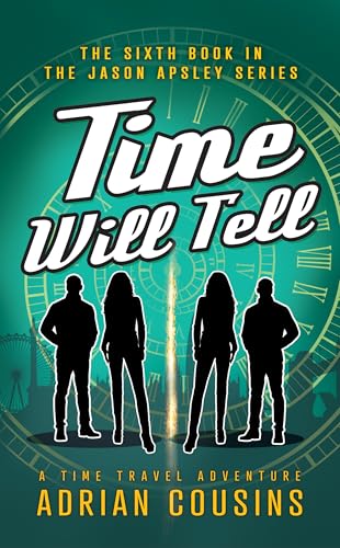 Time Will Tell: A Time Travel Adventure (The Jason Apsley... - Livres & eBooks Amazon Royaume-Uni à 0.99€