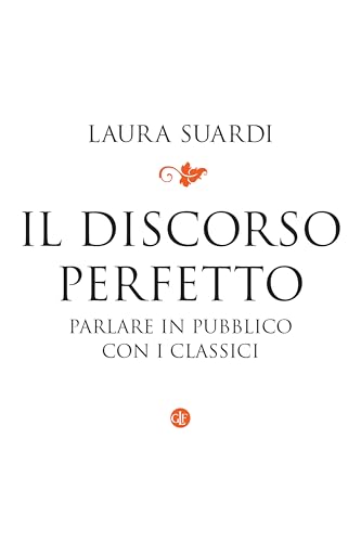 Il discorso perfetto: Parlare in pubblico con i classici - Bricolage & Outils Amazon Italie à 4.99€