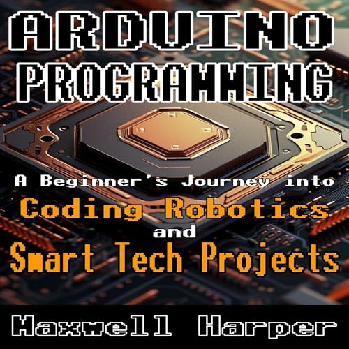 Arduino Programming: A Beginner’s Journey into Coding... - High-Tech & Électronique Amazon Royaume-Uni à 6.40€