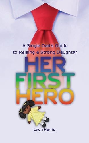 HER FIRST HERO: A Single Dad's Guide to Raising a Strong... - Bon plan à 0.77€