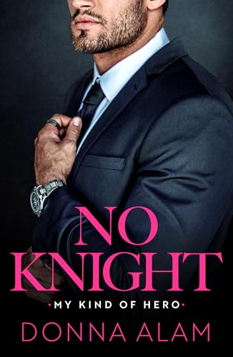 No Knight (My Kind of Hero Book 3) - Livres & eBooks Amazon Royaume-Uni à 0.99€