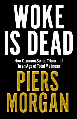 Woke Is Dead: How common sense triumphed in an age of total... - Livres & eBooks Amazon Royaume-Uni à 0.99€