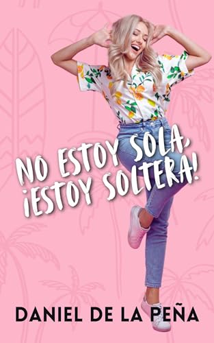 No estoy sola, ¡estoy soltera!: (Comedia romántica) - Vente Flash Amazon -63%