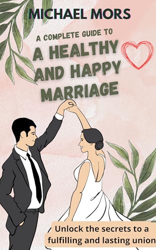 A Complete Guide to a Healthy and Happy Marriage - Amazon Royaume-Uni à 2.22€