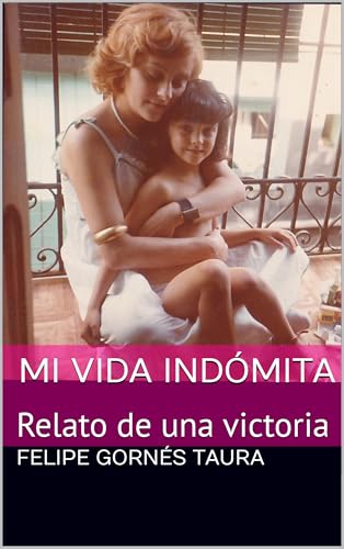 Mi vida indómita: Relato de una victoria (Spanish Edition) - Maison & Cuisine Amazon Allemagne à 1.00€