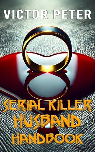 Serial Killer Husband Handbook: A Darkly Twisted Thriller... - Amazon Royaume-Uni à 0.77€