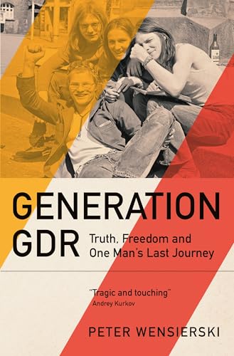 Generation GDR: Truth, Freedom and One Man's Last Journey - Amazon Royaume-Uni à 2.99€