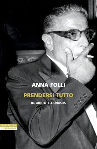 Prendersi tutto: Io, Aristotele Onassis - Bon plan à 2.99€