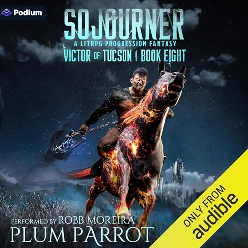 Sojourner: A LitRPG Progression Fantasy: Victor of Tucson... - Livres & eBooks Amazon Royaume-Uni à 5.99€
