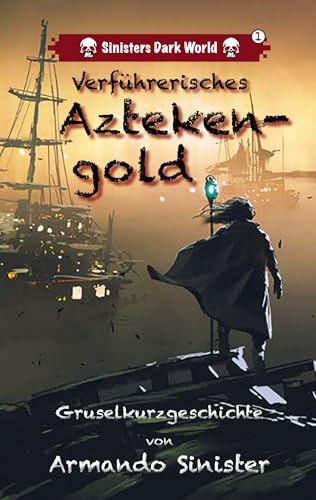 Verführerisches Aztekengold: Sinisters Dark Word - Livres & eBooks Amazon Allemagne à 0.99€