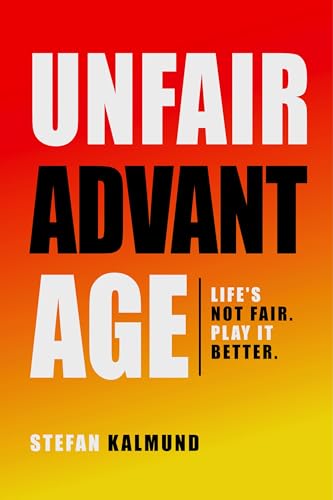Unfair Advantage: Life’s Not Fair. Play It Better (English... - Livres & eBooks Amazon Allemagne à 0.99€