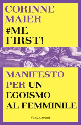 Me First!: Manifesto per un egoismo al femminile - Livres & eBooks Amazon Italie à 0.99€