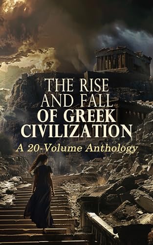 The Rise and Fall of Greek Civilization: A 20-Volume... - Livres & eBooks Amazon Royaume-Uni à 0.99€