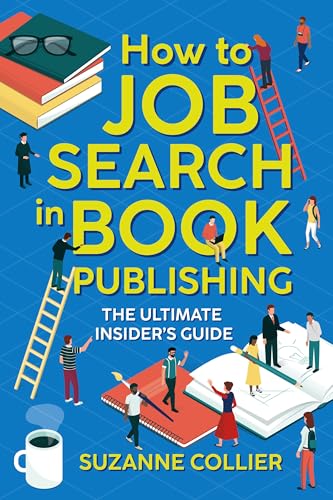 How to Job Search in Book Publishing: The Ultimate... - Livres & eBooks Amazon Royaume-Uni à 0.99€
