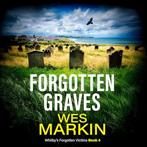 Forgotten Graves: Whitby's Forgotten Victims, Book 4 - Livres & eBooks Amazon Royaume-Uni à 5.99€