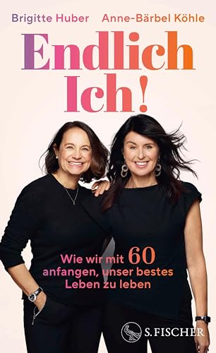 Endlich Ich!: Wie wir mit 60 anfangen, unser bestes Leben... - Deal du jour à 6.99€
