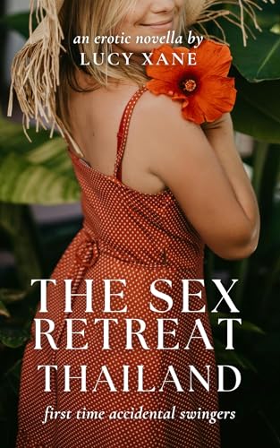 The Sex Retreat - Thailand: First Time Accidental Swingers... - Vente Flash Amazon -75%
