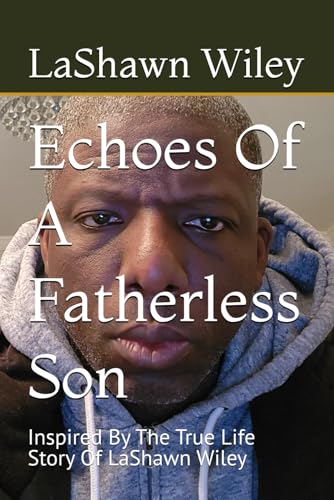 Echoes Of A Fatherless Son: Inspired By The True Life Story... - Bon plan à 13.52€