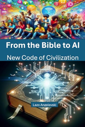 From the Bible to AI: A New Code of Civilization - Bon plan à 18.14€
