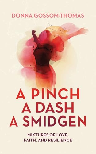 A Pinch A Dash A Smidgen: Mixtures of Love, Faith, and... - Amazon Espagne à 4.24€
