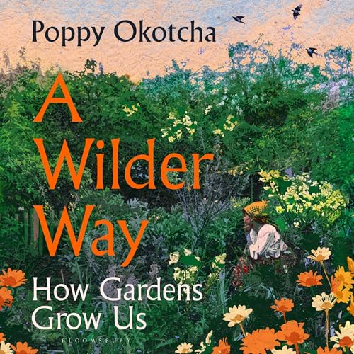 A Wilder Way: How Gardens Grow Us - Jardin & Extérieur Amazon Royaume-Uni à 4.99€
