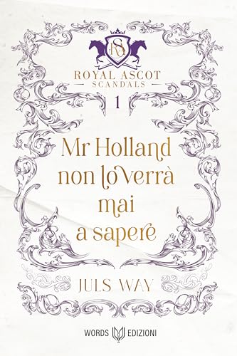 Mr Holland non lo verrà mai a sapere: Royal Ascot Scandals... - Amazon Royaume-Uni à 0.99€