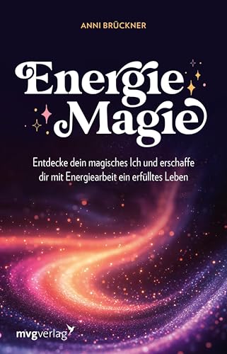 Energiemagie: Entdecke dein magisches Ich und erschaffe dir... - Livres & eBooks en promo à 4.99€