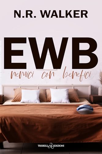 EWB: Nemici con benefici - Livres & eBooks Amazon Italie à 1.99€