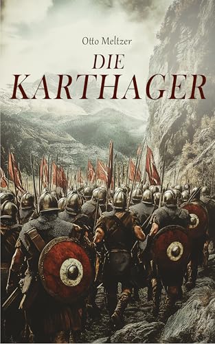 Die Karthager: Geschichte der Kartaginier - Von der... - Livres & eBooks Amazon Allemagne à 0.99€