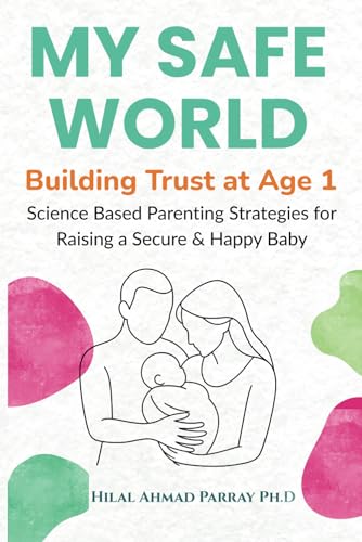 My Safe World - Building Trust at Age 1: Science-Based... - Bébé & Puériculture Amazon Royaume-Uni à 5.92€