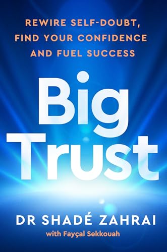 Big Trust: Rewire Self-Doubt, Find Your Confidence and Fuel... - Vente Flash Amazon -73%