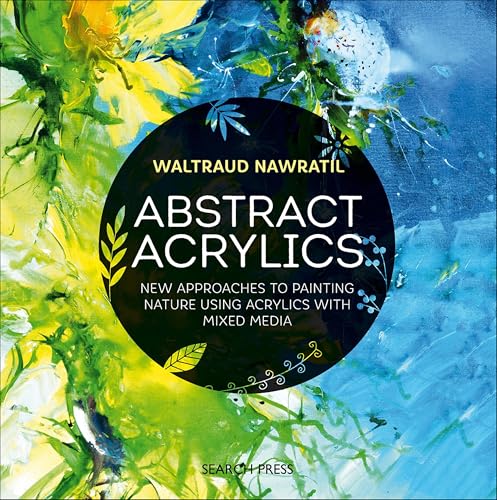 Abstract Acrylics: New Approaches to Painting Nature Using... - Amazon Royaume-Uni à 1.99€