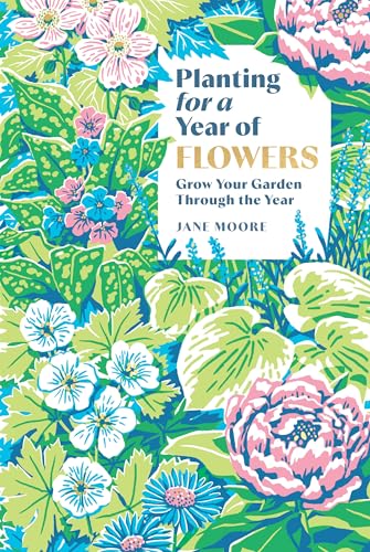 Planting for a Year of Flowers: Grow Your Garden Through... - Jardin & Extérieur Amazon Royaume-Uni à 1.99€