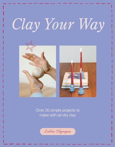 Clay Your Way: Over 20 simple projects to make with air-dry... - Loisirs Créatifs en promo à 1.99€