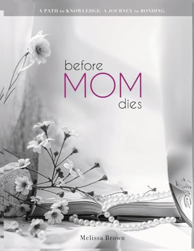 Before Mom Dies: A Guided Memory Journal for Mothers to... - Tech & Electronics Amazon UK à 4.30€