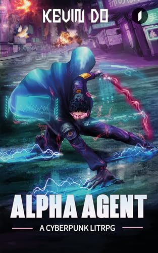 Alpha Agent: A Cyberpunk LitRPG | Weak to Strong... - Nouvelle promo Amazon à 0.99€